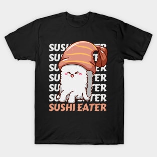 Sushi eater Cute Kawaii I love Sushi Life is better eating sushi ramen Chinese food addict T-Shirt